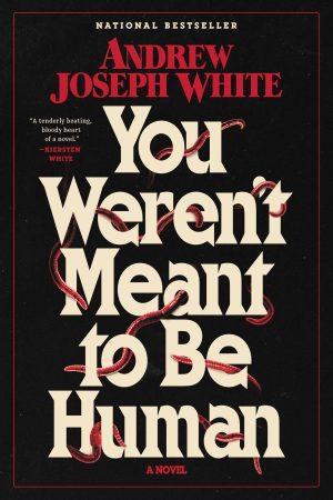 کتاب You Weren't Meant to Be Human (قرار نبود انسان باشی) نسخه انگلیسی PDF | اندرو جوزف وایت