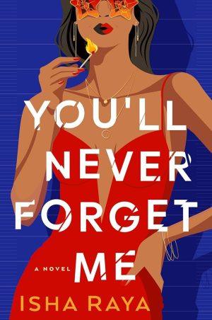 کتاب You'll Never Forget Me (هرگز مرا فراموش نخواهی کرد) نسخه انگلیسی PDF | Isha Raya